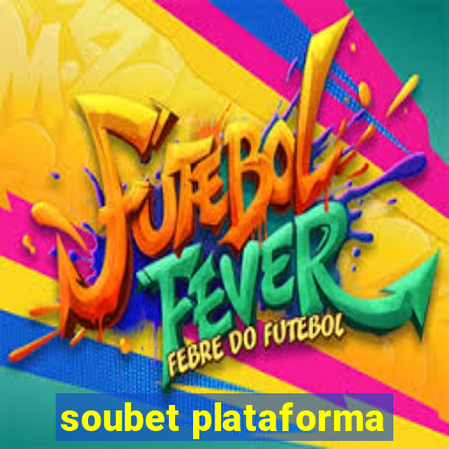 soubet plataforma